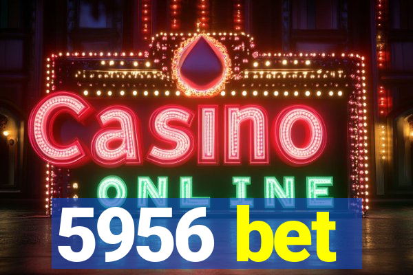 5956 bet
